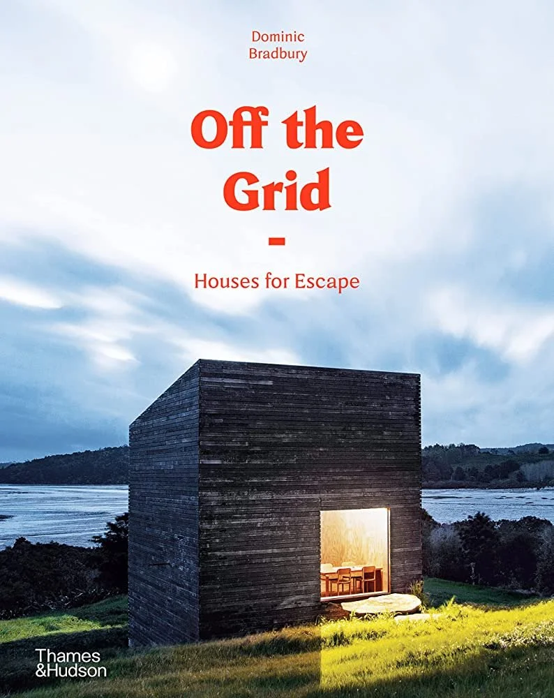 Off the Grid: Houses for Escape, publication featuring Sparano + Mooney Architecture