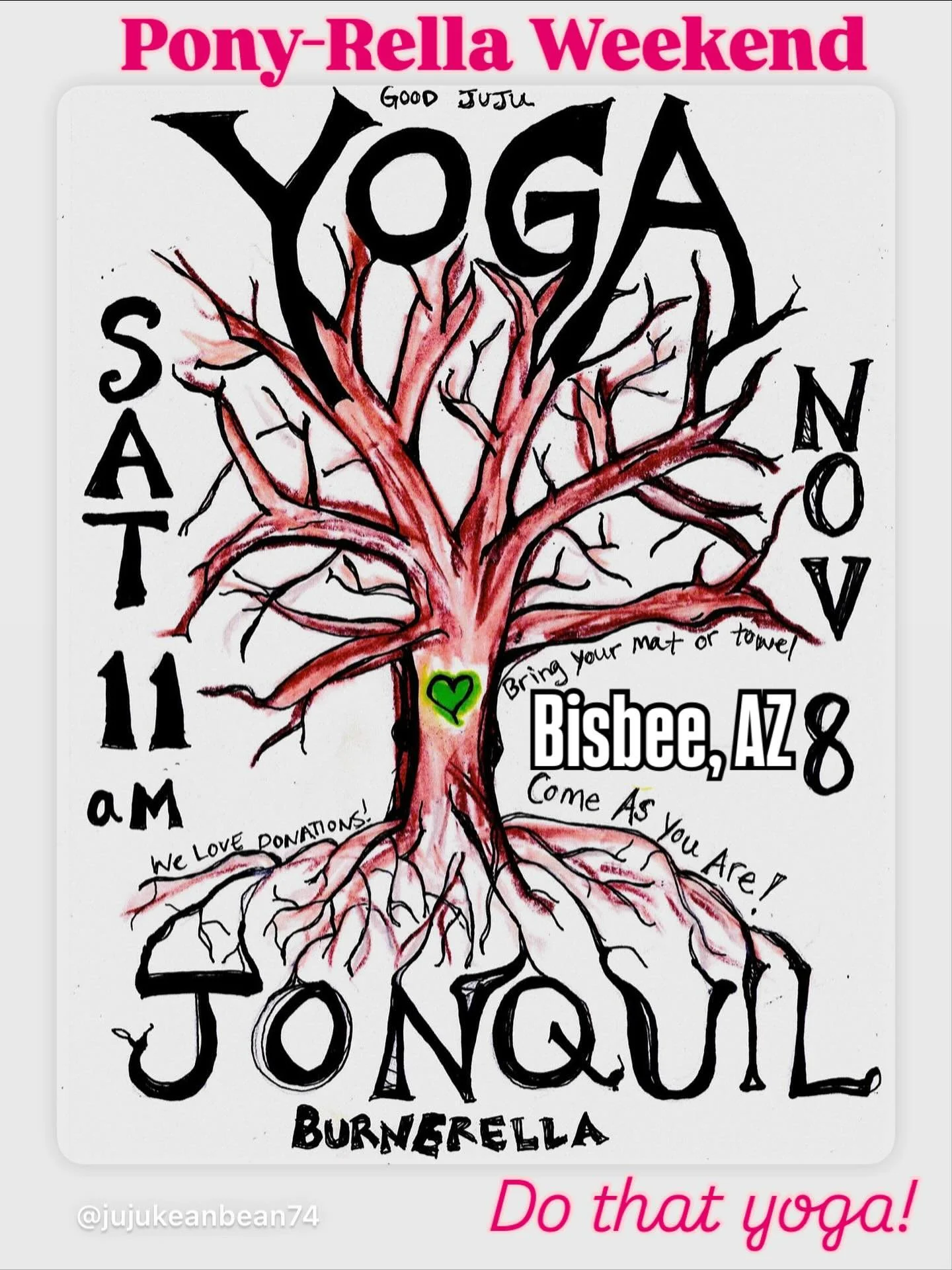 Baby Bend Ova! Get those Chakras ready for a full weekend of Pony-Rella, then a BYOB happy hour hosted by the Jonquil Motellla from 4-6 pm!