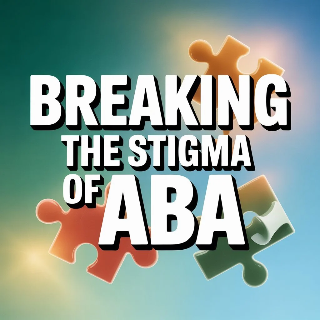 Breaking the Stigma of ABA