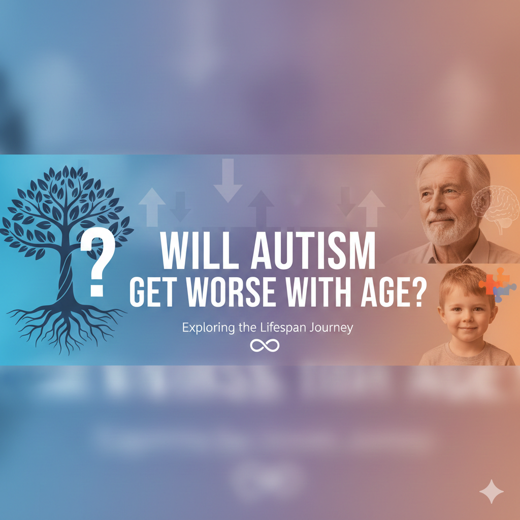 Will Autism Get Worse With Age?