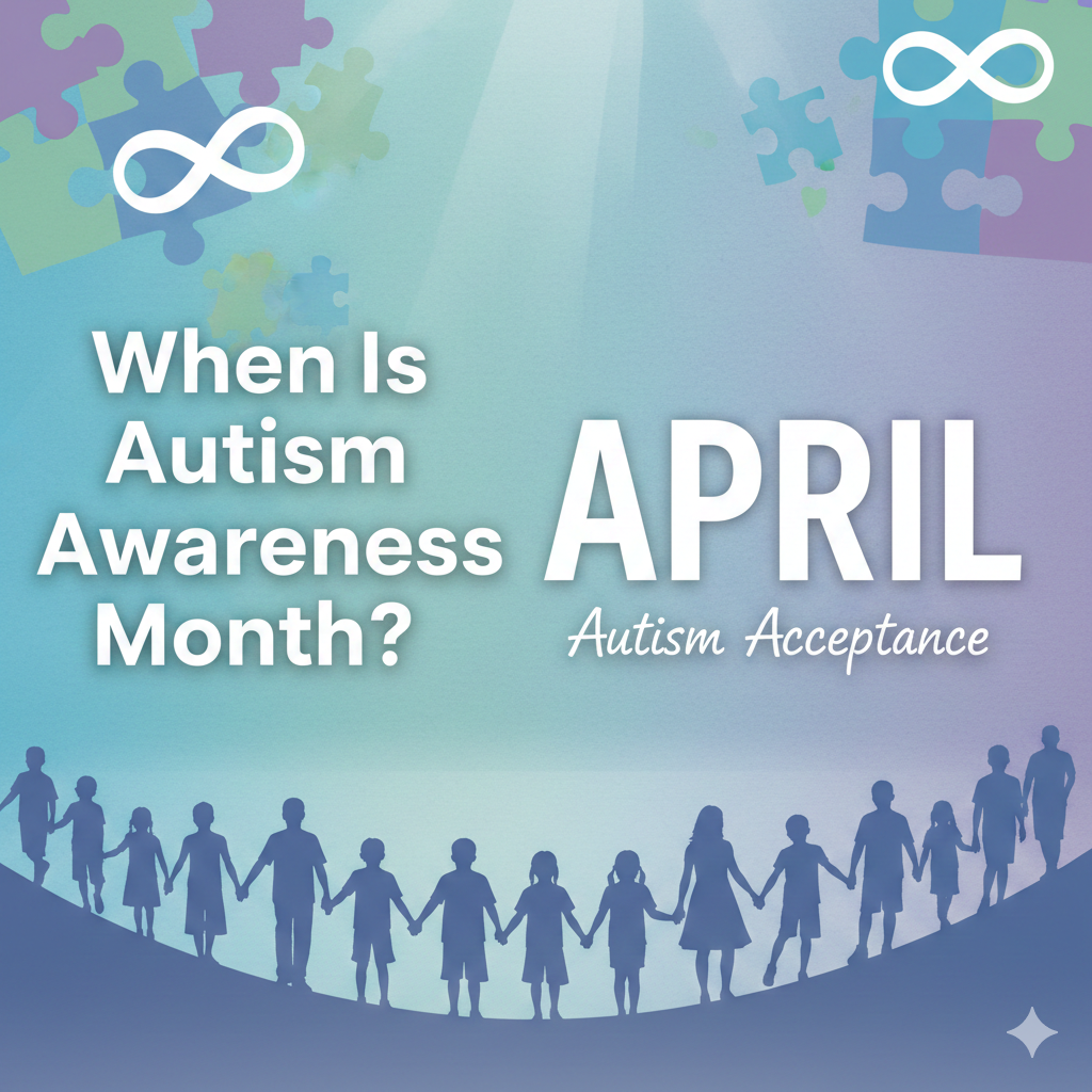 When Is Autism Awareness Month? And Why It Matters