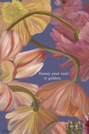 Honey Your Soul Is Golden.jpg