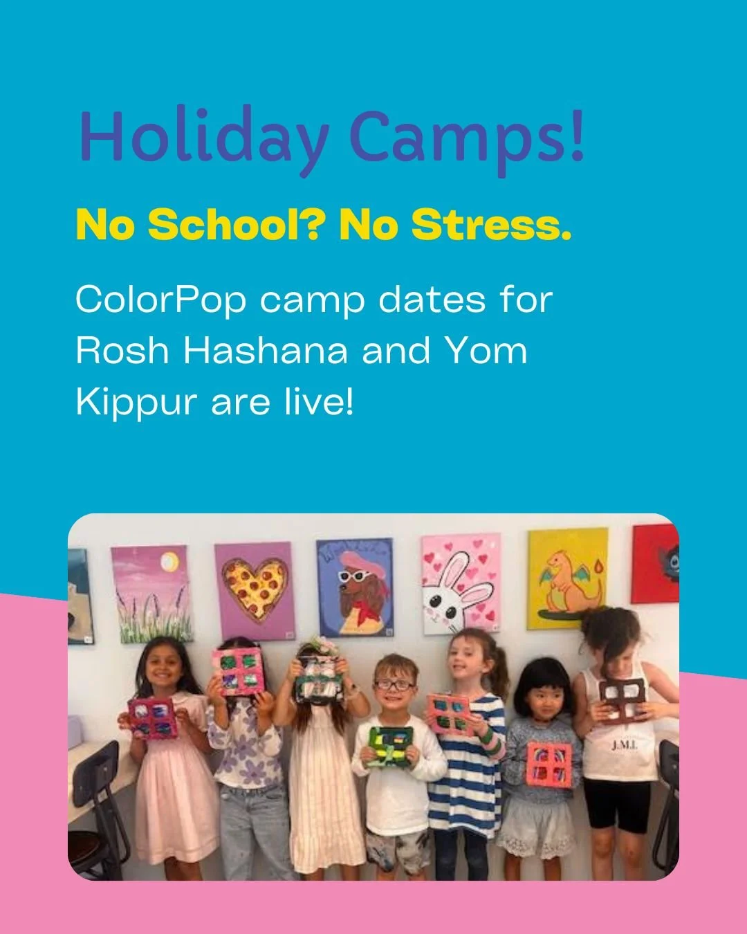 ✨ Holiday Camp Alert! ✨
School&rsquo;s out but the fun is IN at ColorPop! 🎨💫

Join us for special Holiday Camps during Rosh Hashanah and Yom Kippur. Kids will explore, create, and celebrate the season with hands-on art projects, friends, and lots o