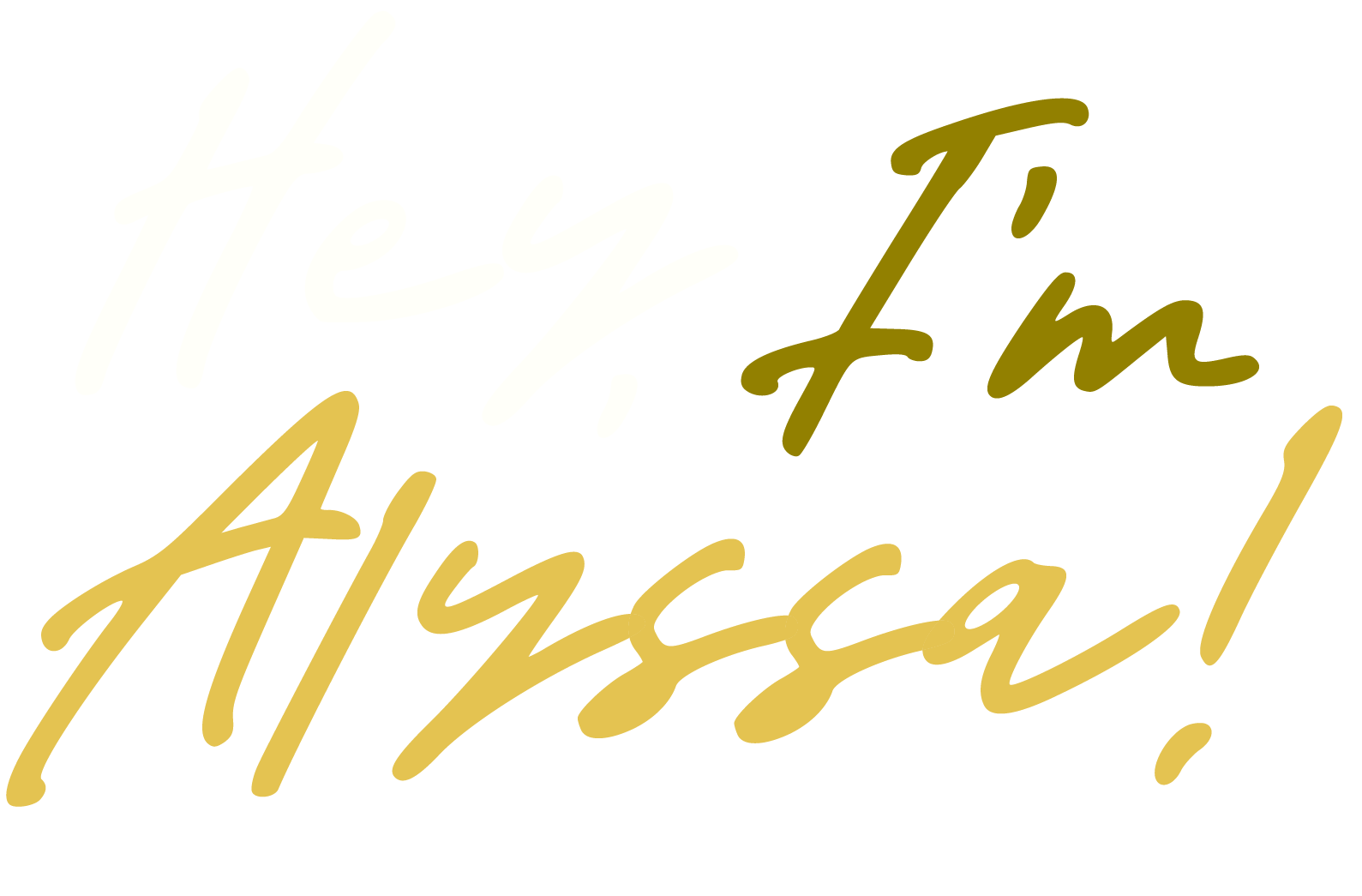 Handwritten text saying "Hey, I'm Alyssa!" in different shades of yellow and brown.