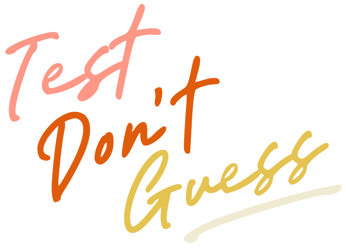 Handwritten phrase 'Test, Don't Guess' in colorful script.