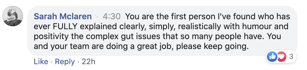 Screenshot of a Facebook comment from Sarah Mclaren praising someone for effectively explaining complex gut issues. The comment includes time, like, reply options, and three reactions.