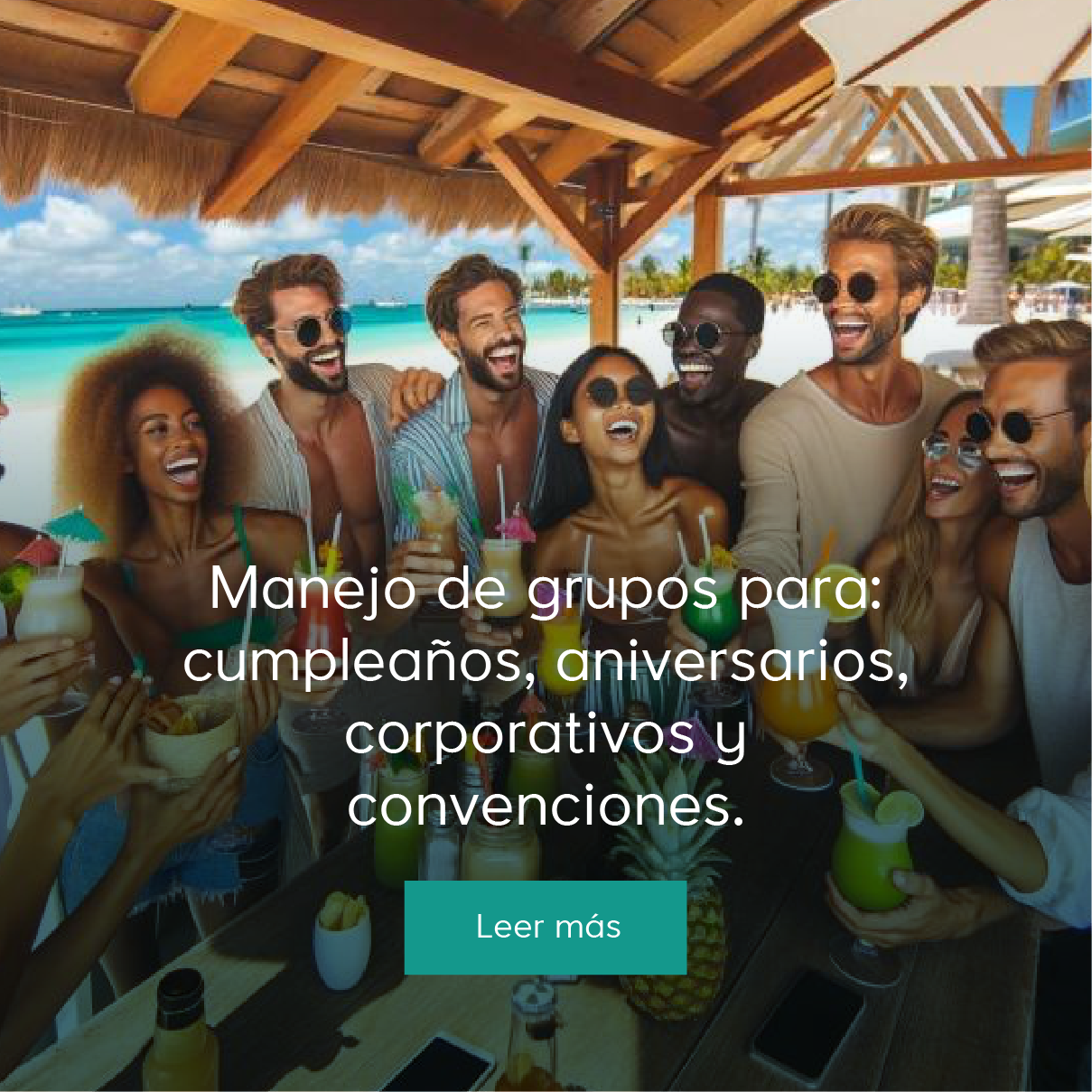 Manejo de grupos para: cumpleaños, aniversarios, corporativos y convenciones.