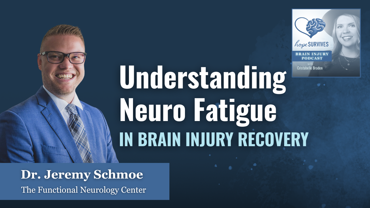 125. Understanding Neuro Fatigue in Brain Injury Recovery (with Dr. Jeremy Schmoe)