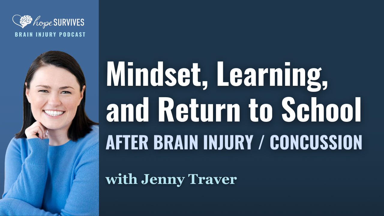 Mindset, Learning, and Return to School after Brain Injury / Concussion (with Jenny Traver)