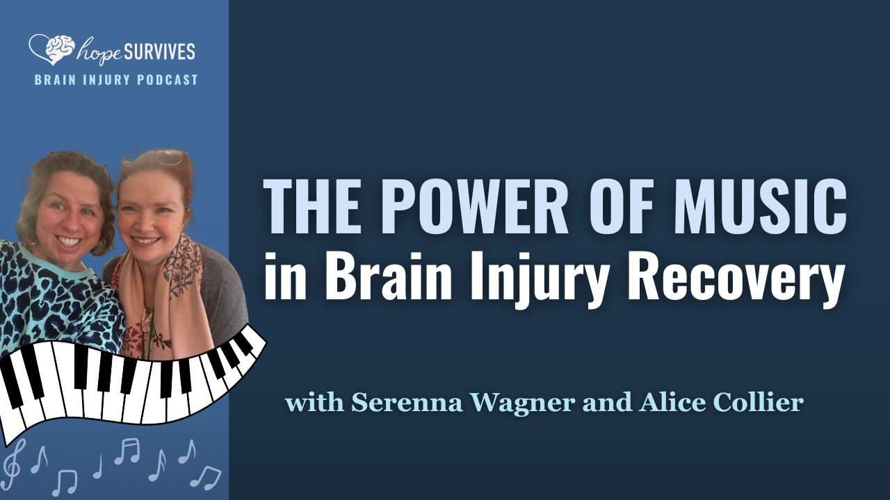 The Power of Music in Brain Injury Recovery (with Serenna Wagner and Alice Collier)