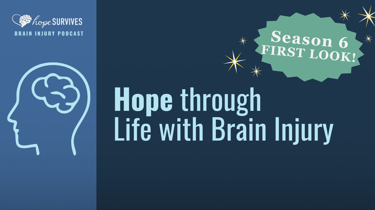 Hope through Life with Brain Injury | Season 6 First Look