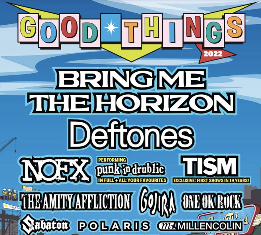 A colorful promotional poster for a music event titled 'Good Things 2022' featuring bands like Bring Me The Horizon, Deftones, TISM, NOFX, punk in drublic, The Amity Affliction, Gojira, One Ok Rock, Sabaton, Polaris, and Millencolin.