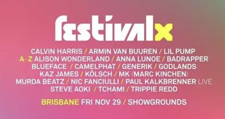 Pink background flyer with white and yellow text listing performers and details for a festival X event in Brisbane on November 29, including Calvin Harris, Armin Van Buuren, Lil Pump, and others.