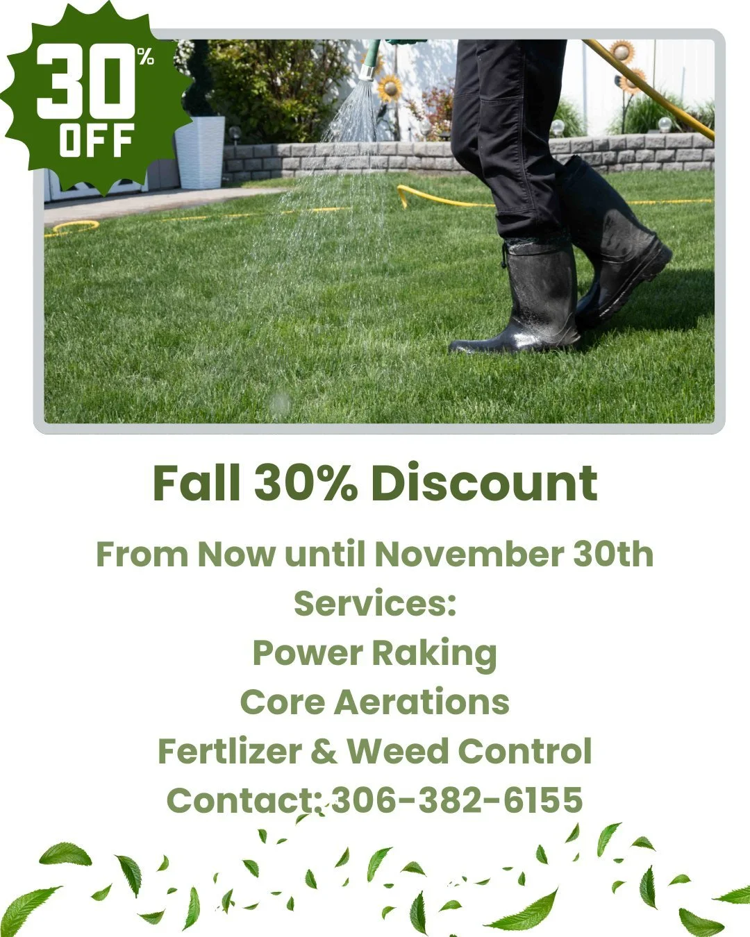 🍂 Fall Discount is here! 🍂
Book your 2026 lawn care services now and save 30%.
Offer ends November 30th&mdash;don&rsquo;t miss out!

#FallDiscount #FallSavings #ShopLocal #LawnCare #SeasonalSavings #BookNow #LocalYXE