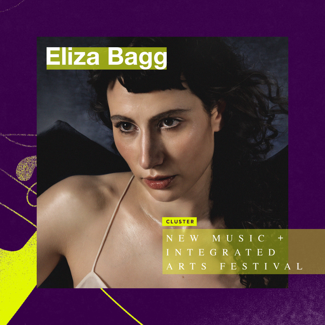 Eliza Bagg is an experimental vocalist and composer, performing in boundary-pushing work around the globe from the Concertgebouw to Carnegie Hall. She has  soloed with major symphonies including the NY and LA Philharmonics, sung in new operas from th