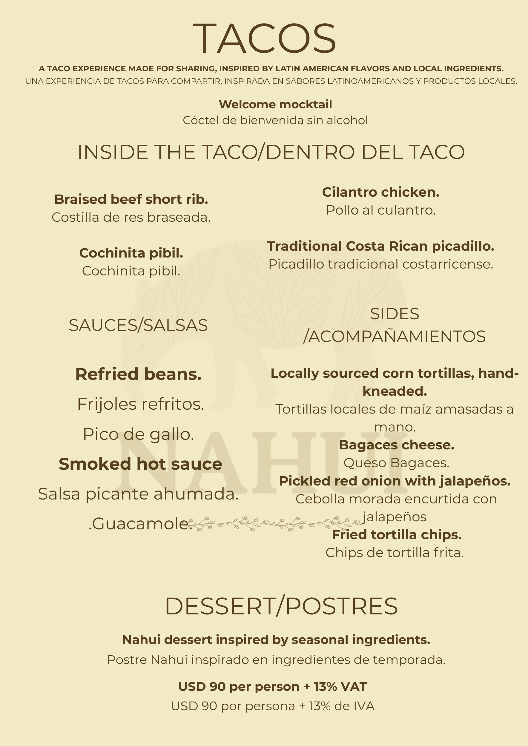 Menu of a Latin American-inspired taco restaurant, featuring options such as tacos with braised beef short rib, cilantro chicken, cochinita pibil, and traditional Costa Rican picadillo, along with sides like refried beans, locally sourced corn tortillas, fried tortilla chips, and a mocktail welcome drink. The menu includes descriptions in English and Spanish, prices, and a section on desserts with a Nahui-inspired dessert for USD 90 per person plus tax.