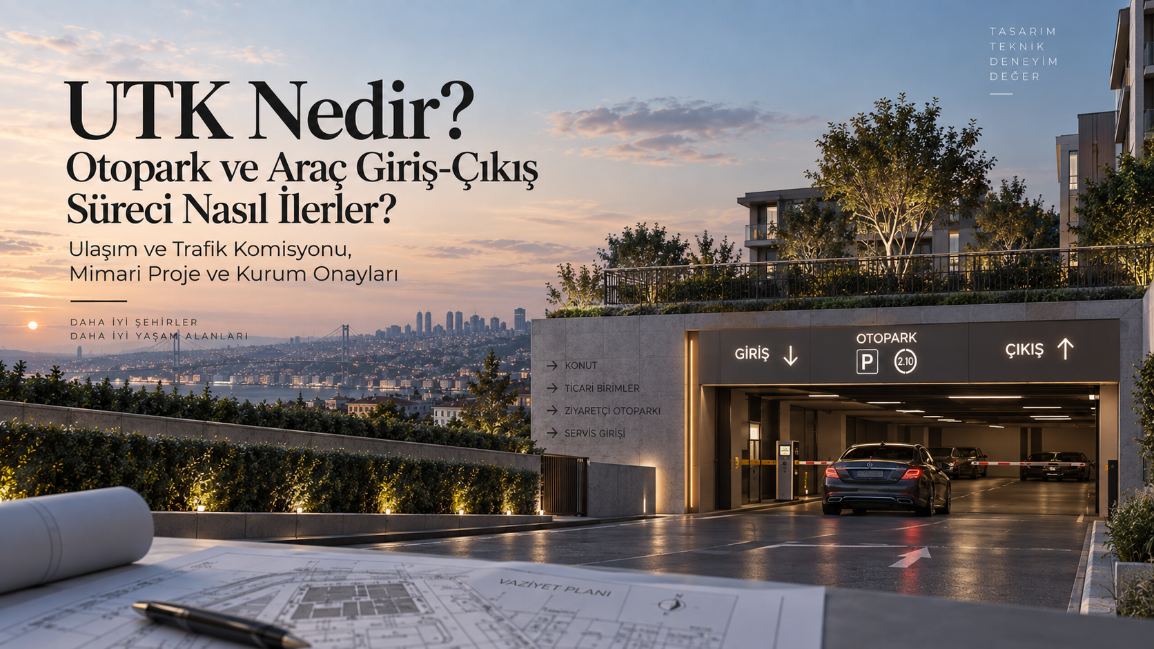 UTK Nedir? Otopark ve Araç Giriş-Çıkış Süreci Nasıl İlerler?