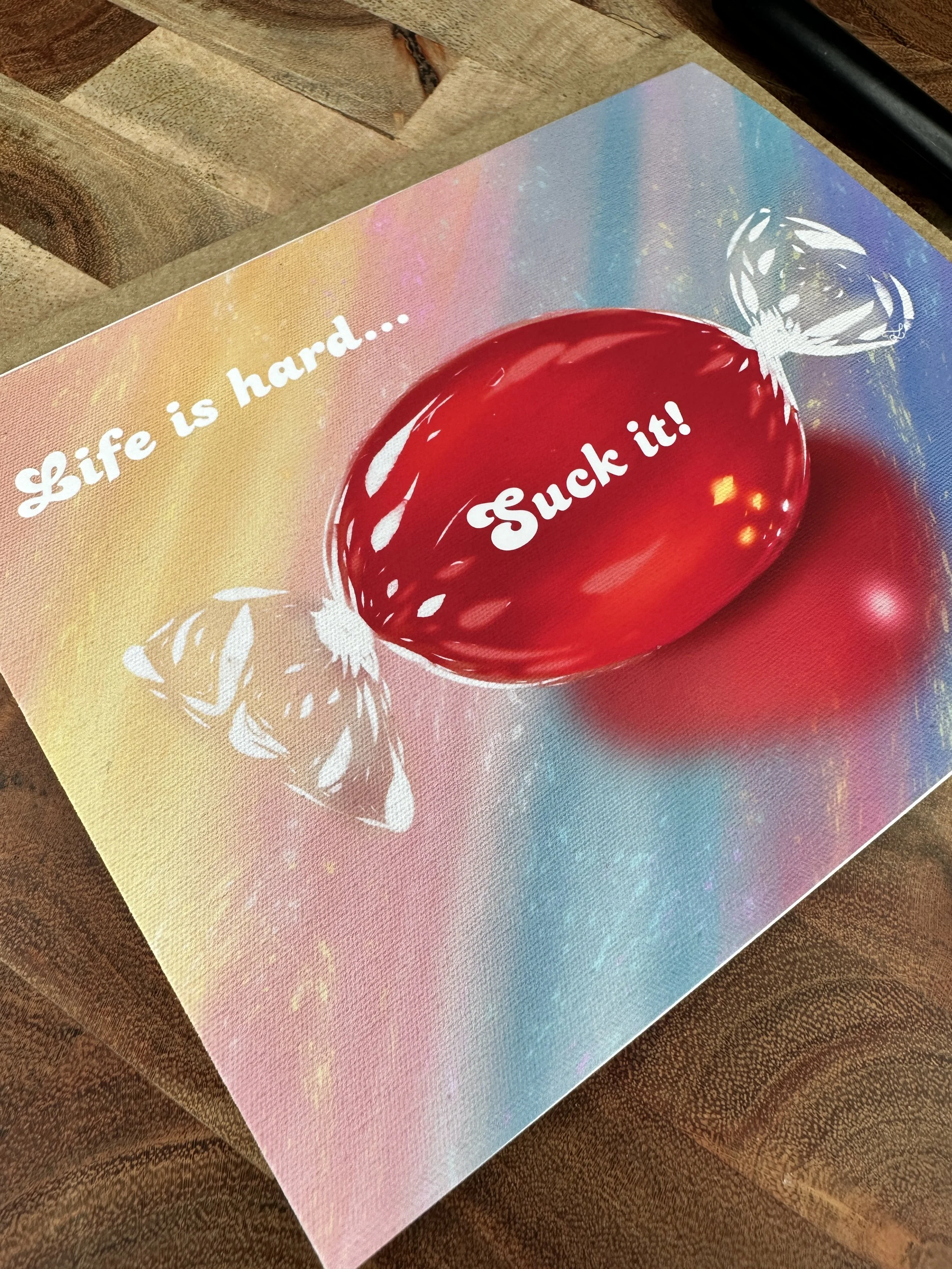 Life Is Hard... Suck It! Greeting Card