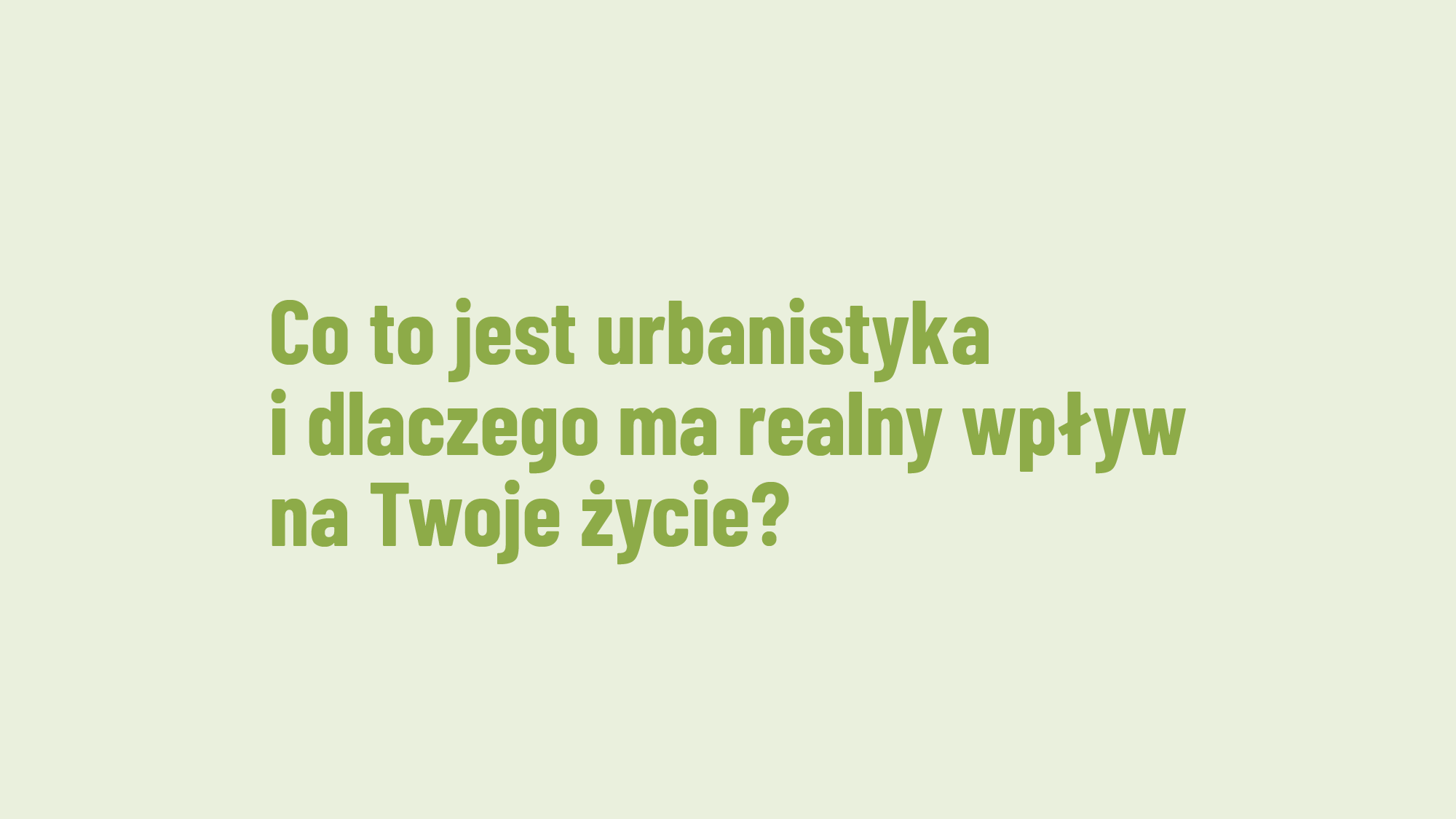 Co to jest urbanistyka i dlaczego ma realny wpływ na Twoje życie?