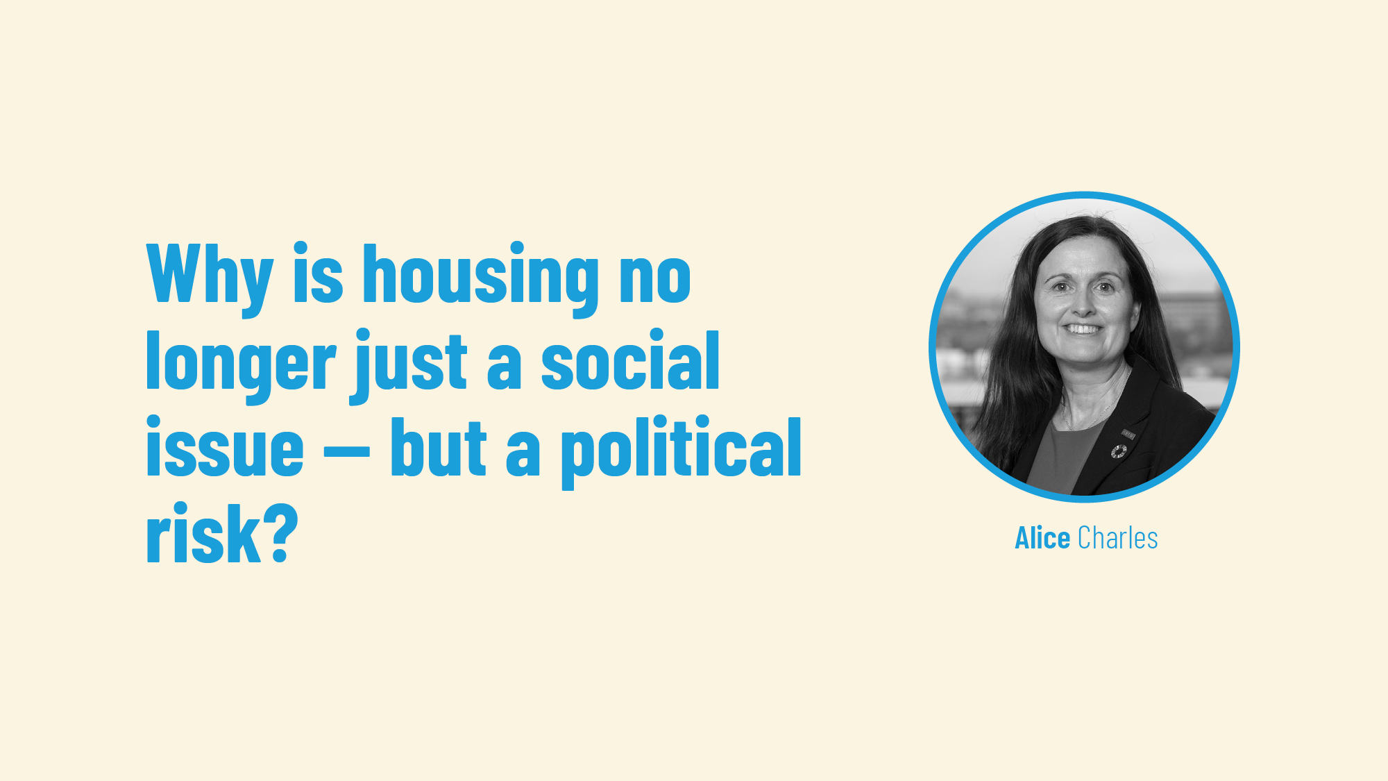 Why is housing no longer just a social issue — but a political risk?