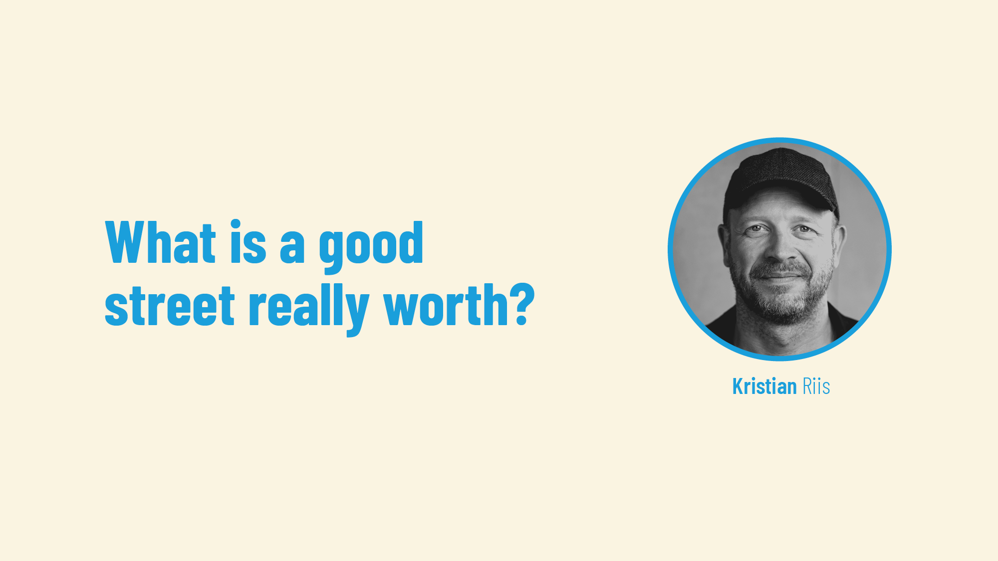 What is a good street really worth?