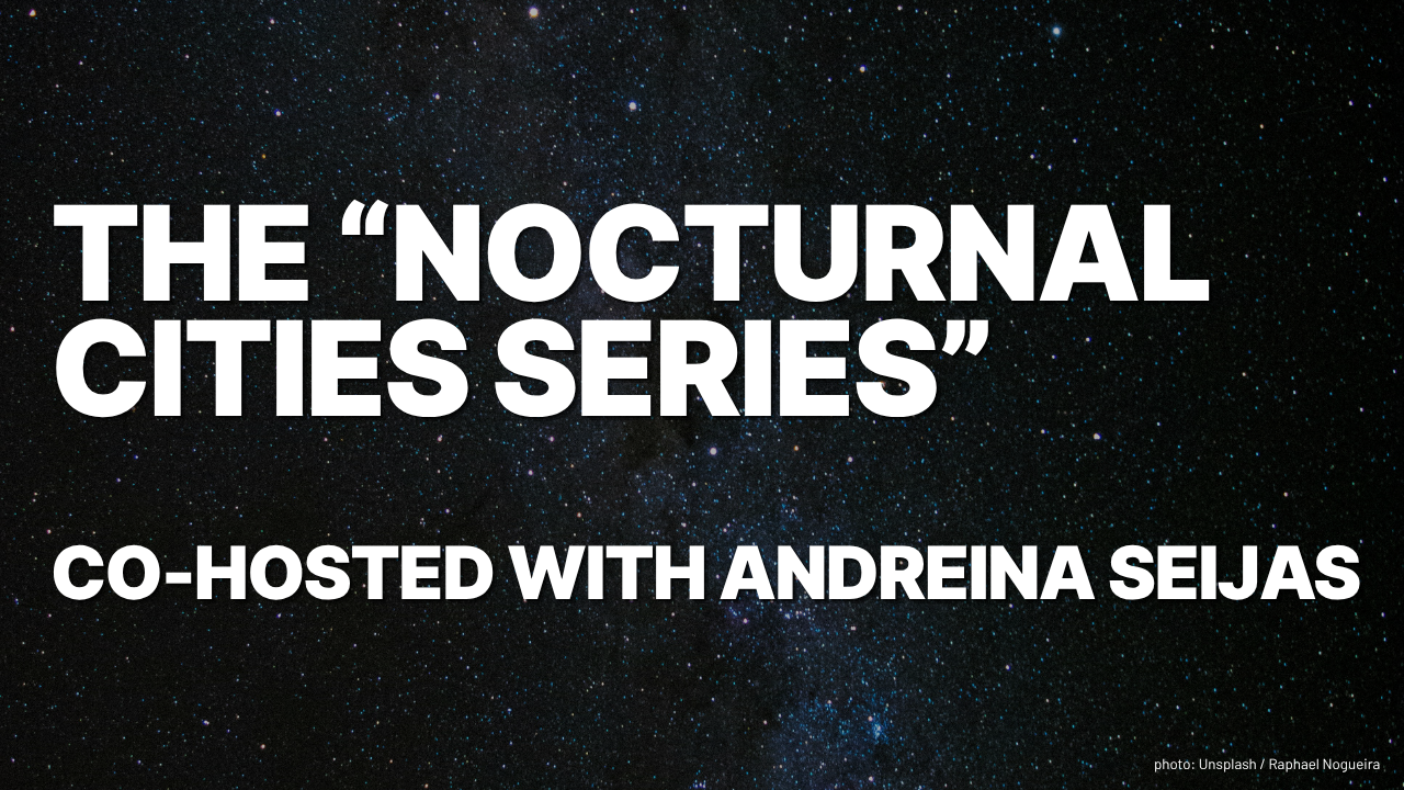 The Nocturnal Cities Series co-hosten with Andreina Seijas