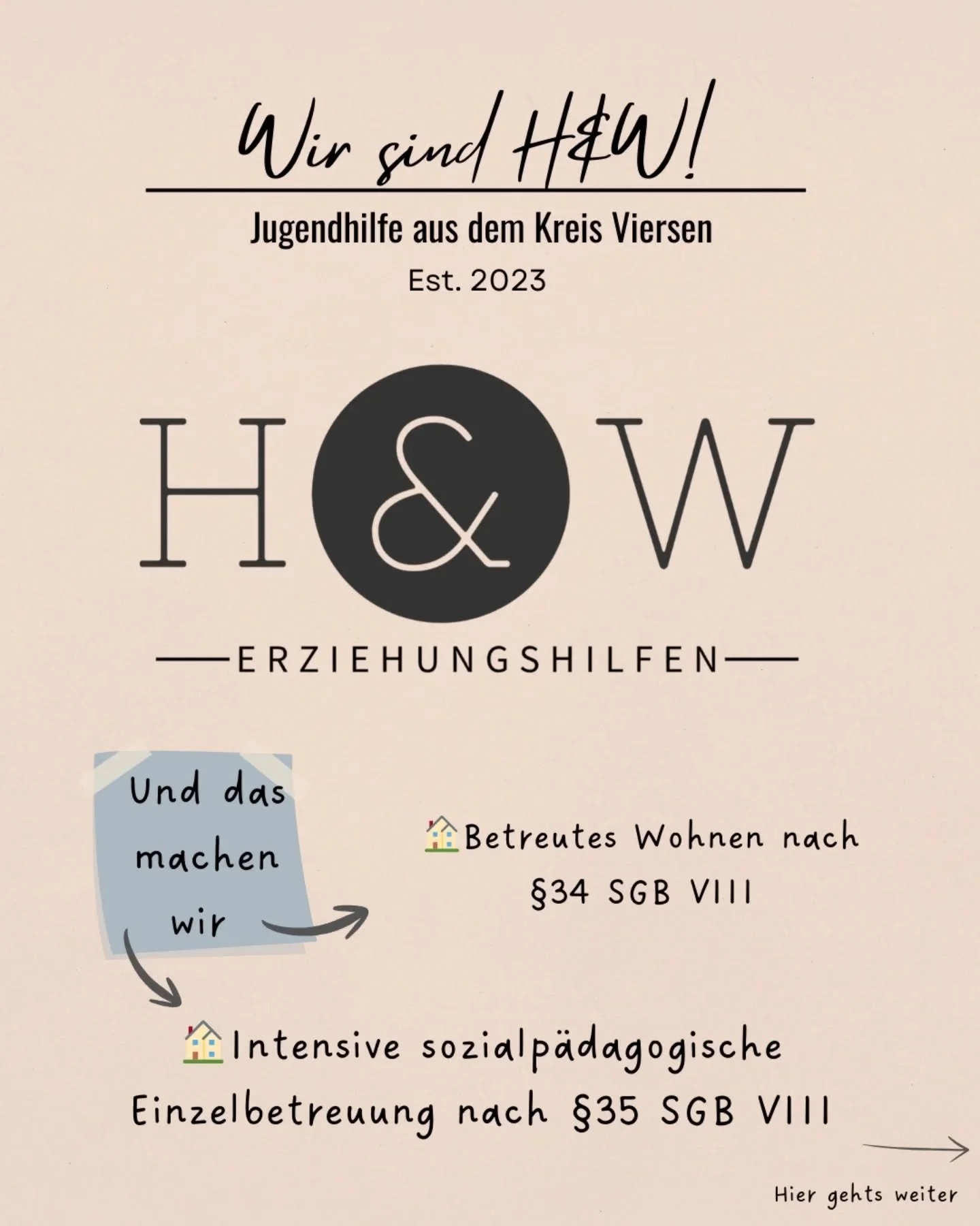 Wir sind H&amp;W Erziehungshilfen! 🚀

Seit 2023 setzen wir uns im Kreis Viersen mit Leidenschaft und Fachkompetenz f&uuml;r junge Menschen ein, die Unterst&uuml;tzung auf ihrem Weg in ein eigenst&auml;ndiges Leben suchen.

​Was wir tun:
🏠 Betreutes