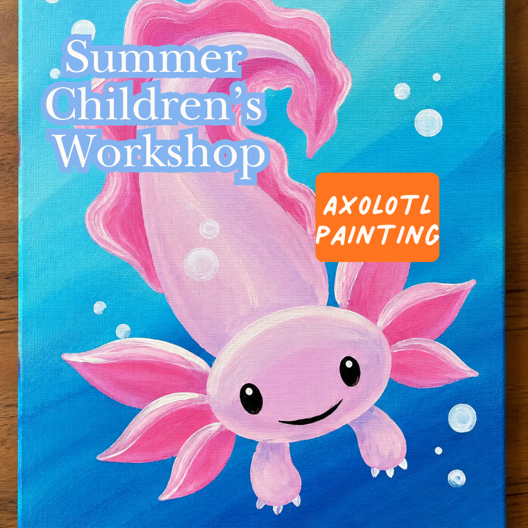 Summer Children's Workshop: Axolotl Painting