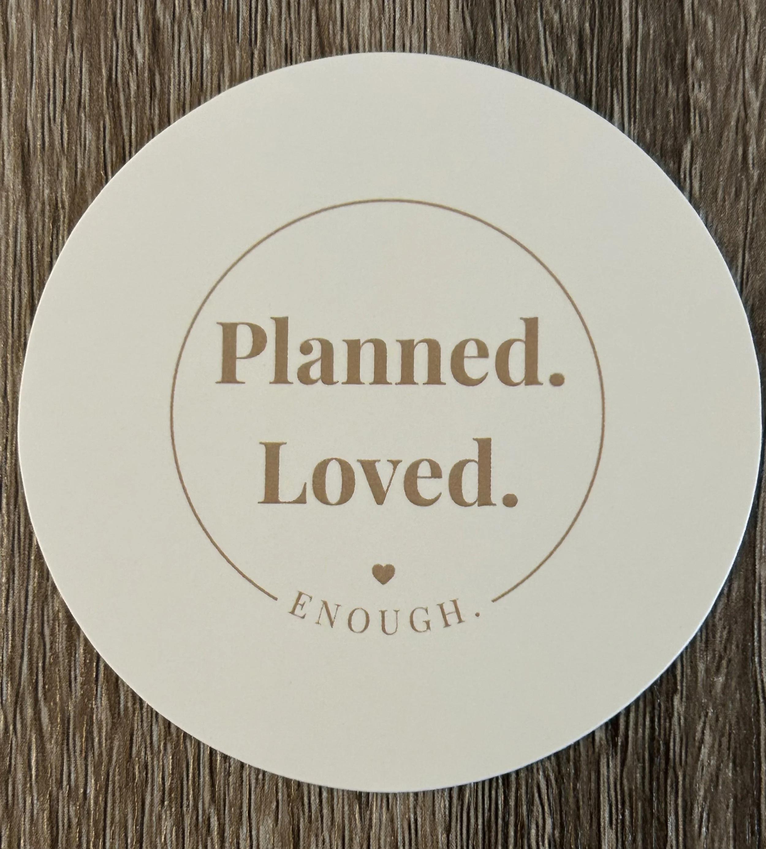 Planned. Loved. Enough. Sticker Image.jpeg