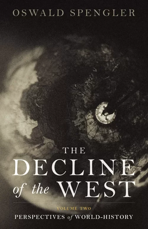 The Decline of the West Volume 2