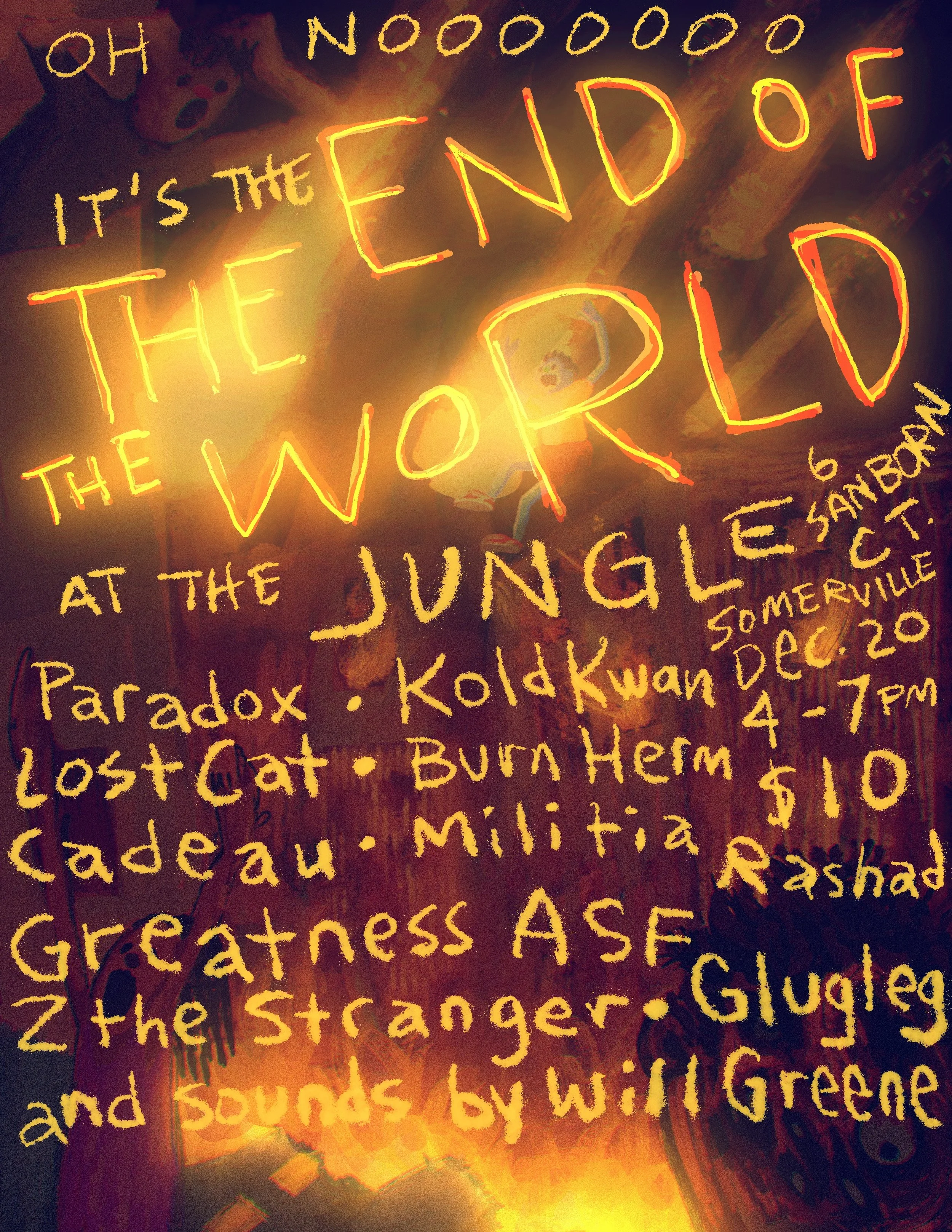 It's The End of the World: At the Jungle. Paradox, Kold Kwan, Lost Cat, Burn Herm, Cadeau, Militia Rashad, Greatness ASF, Z the Stranger, Glugleg, and sounds by Will Greene