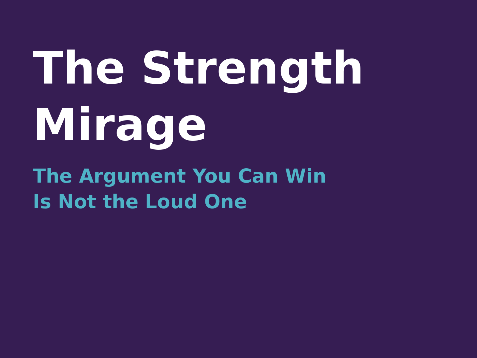 Before You Match the Heat: The Argument You Can Win Is Not the Loud One