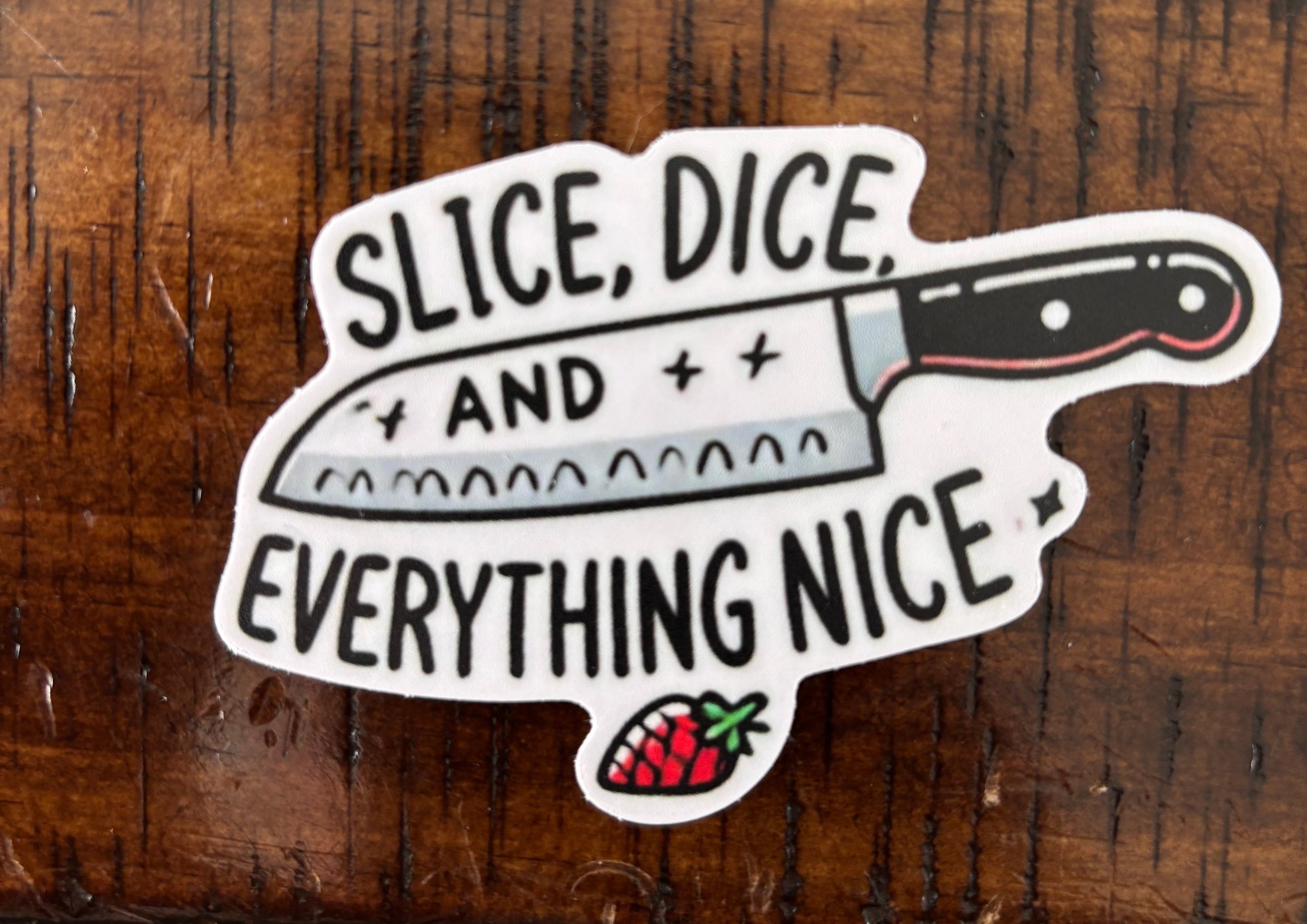 Slice Dice & Everything Nice Sticker