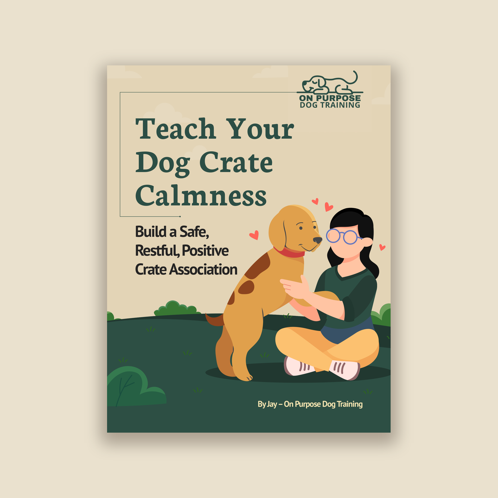 Crate Calmness: A Safe, Restful, Positive Crate