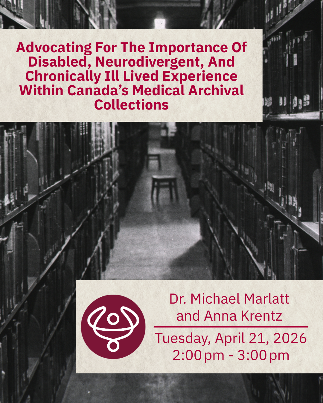 Online Talk: Advocating for the importance of disabled, neurodivergent, and chronically ill lived experience within Canada’s medical archival collections
