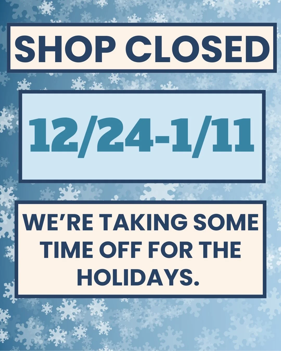 We&rsquo;re going on a bit of an extended break! The shop will be closed 12/24-1/11, and reopen on 1/12. We will be open until Tuesday 12/23 , so be sure to stop by for to get a last minute holiday gift in the coming days! And as always, you can rese