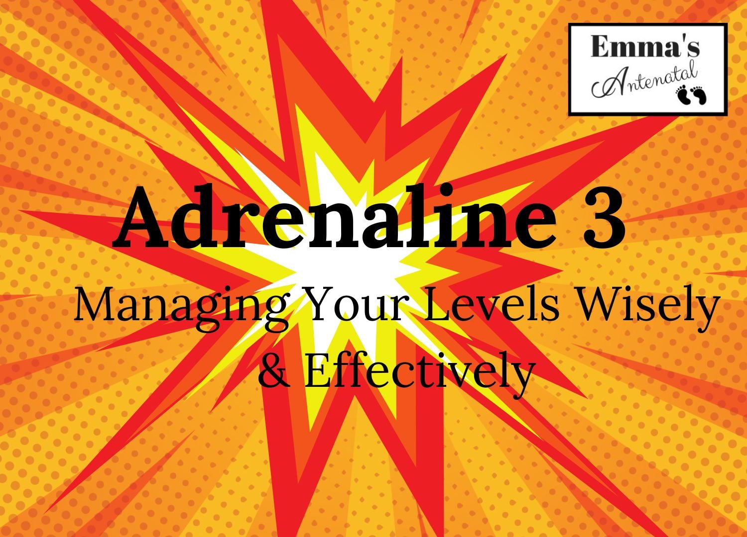 Adrenaline 3: Managing Your Levels Wisely &amp; Effectively