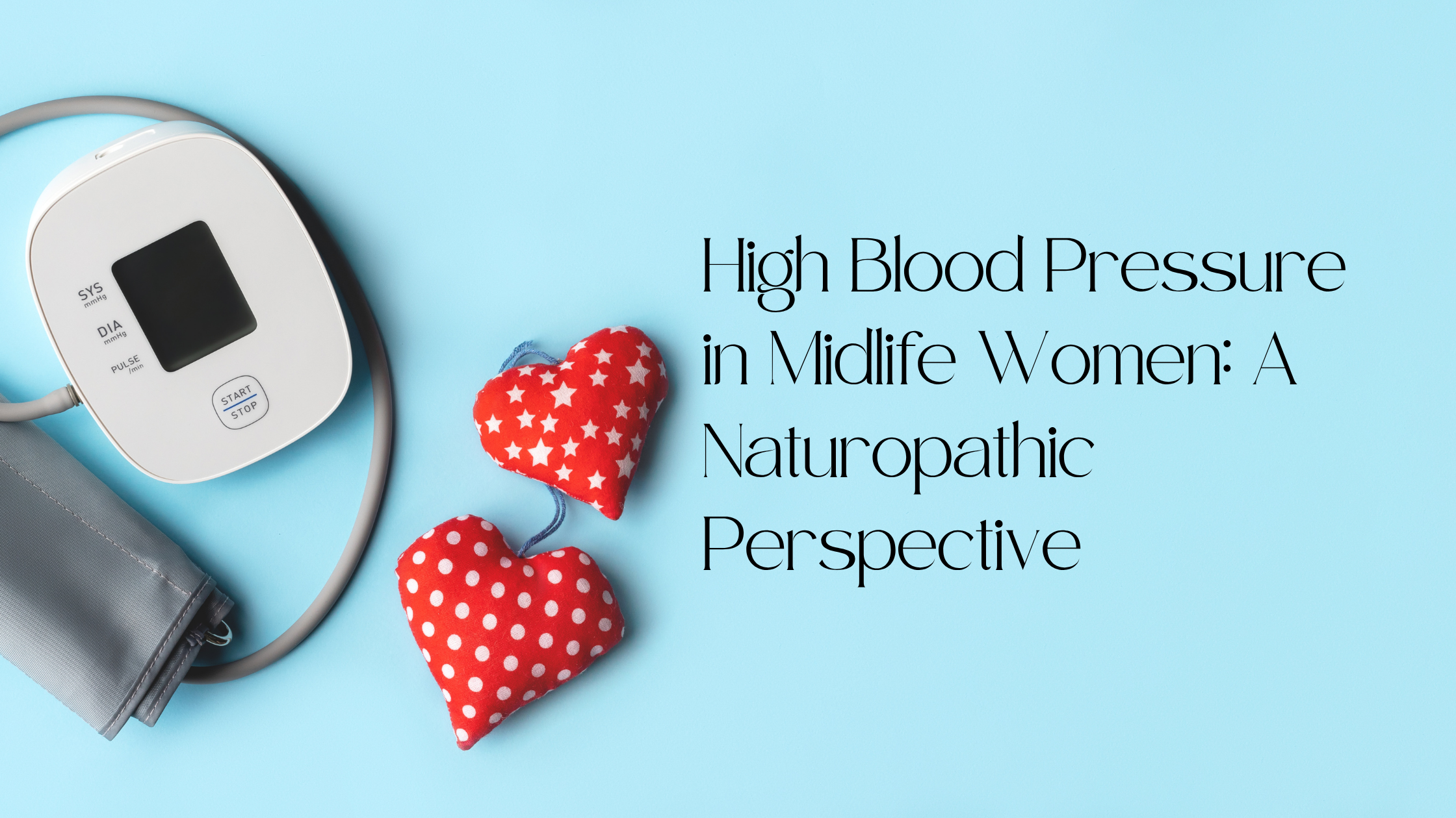 High Blood Pressure in Midlife Women: A Naturopathic Perspective