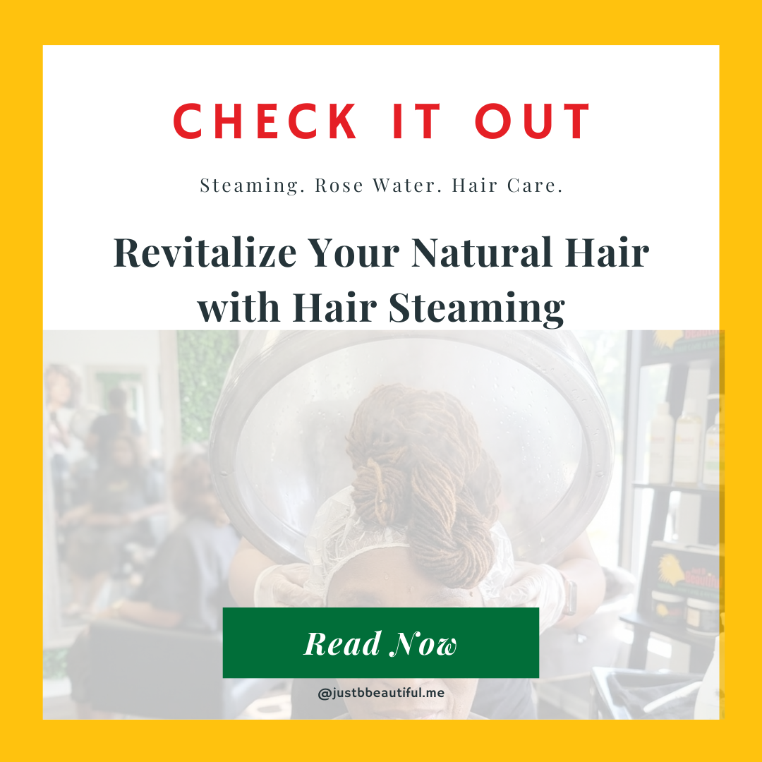 Revitalize Your Natural Hair with Hair Steaming at Just B Beautiful St. Pete
