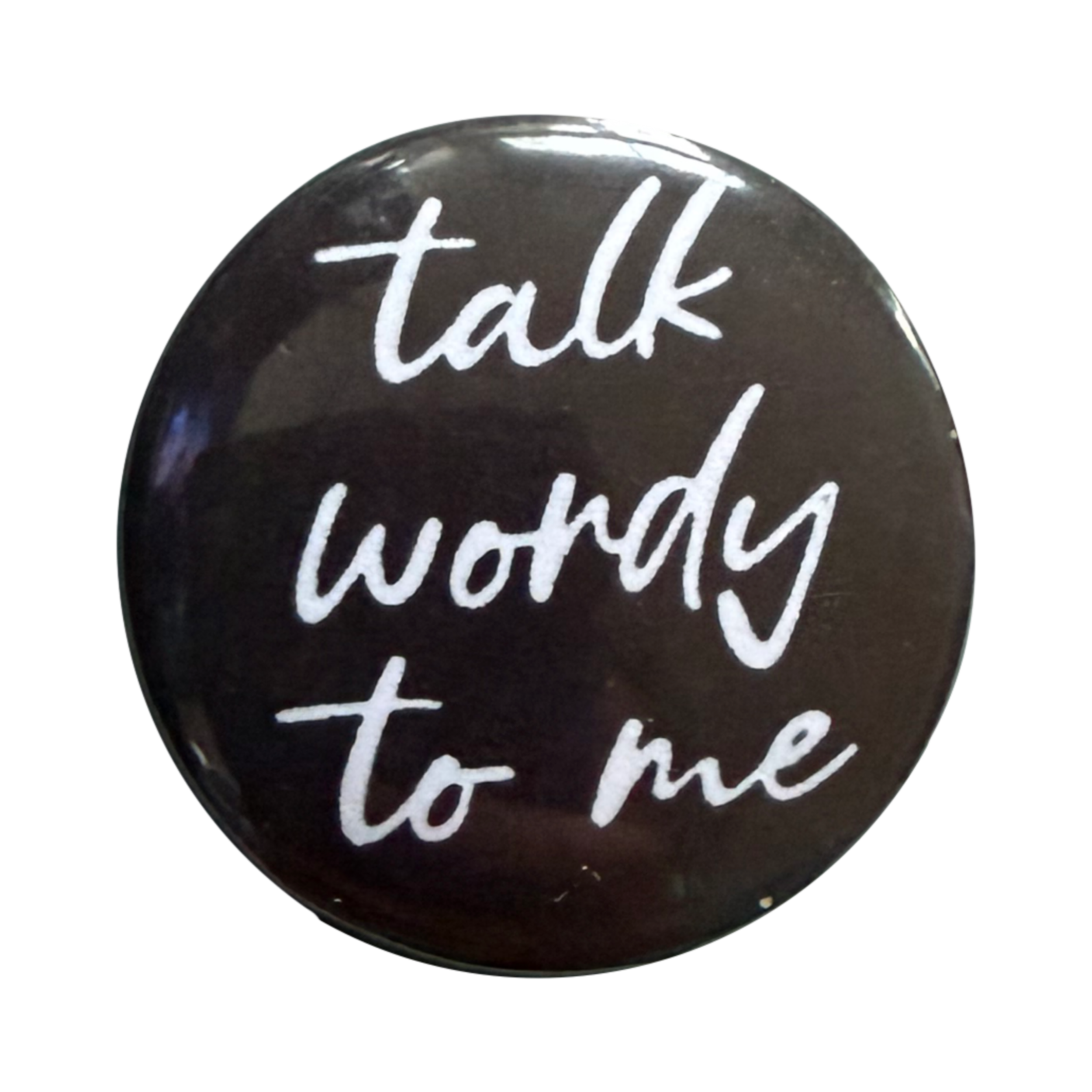 Talk Wordy to Me Pin