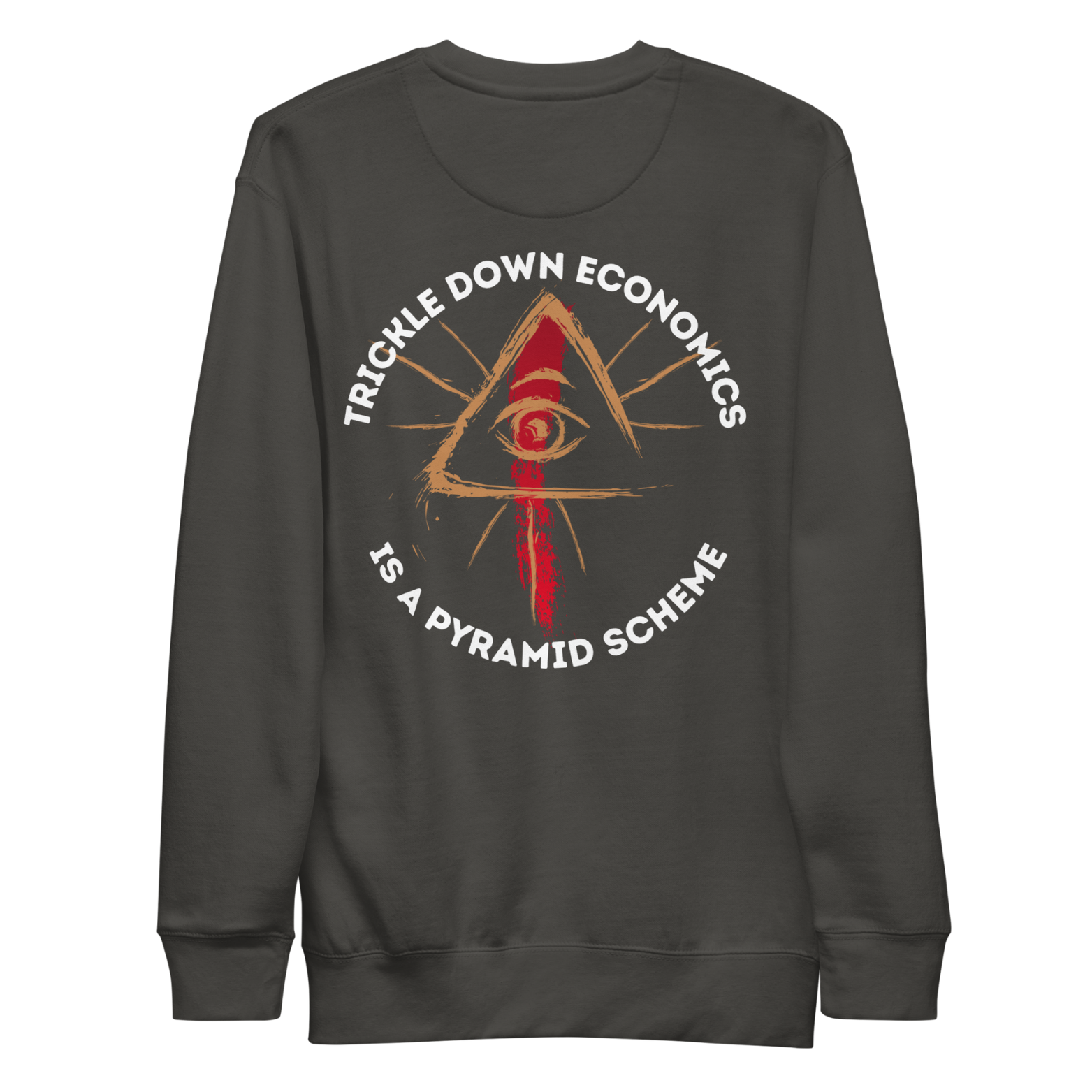 Trickle Down Economics is a pyramid scheme satire gray crew with bold protest design