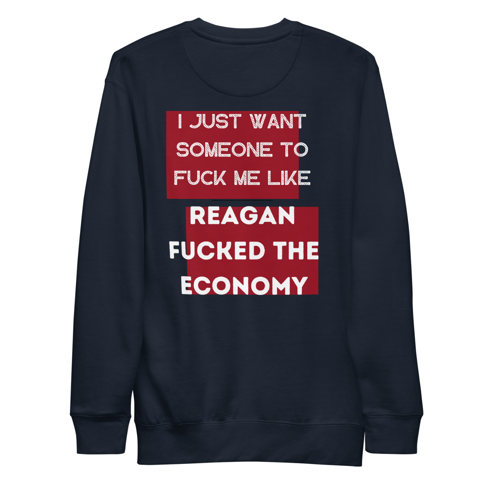 Funny Reagan economy satire navy crewneck with bold political protest design.