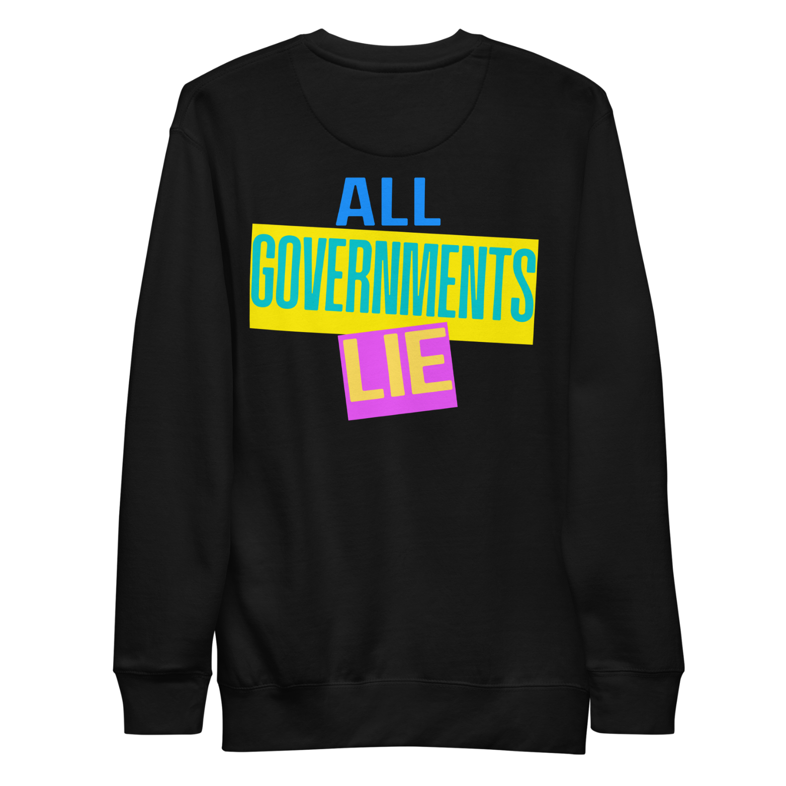 Black All Governments Lie crew with bold colorful protest satire design.