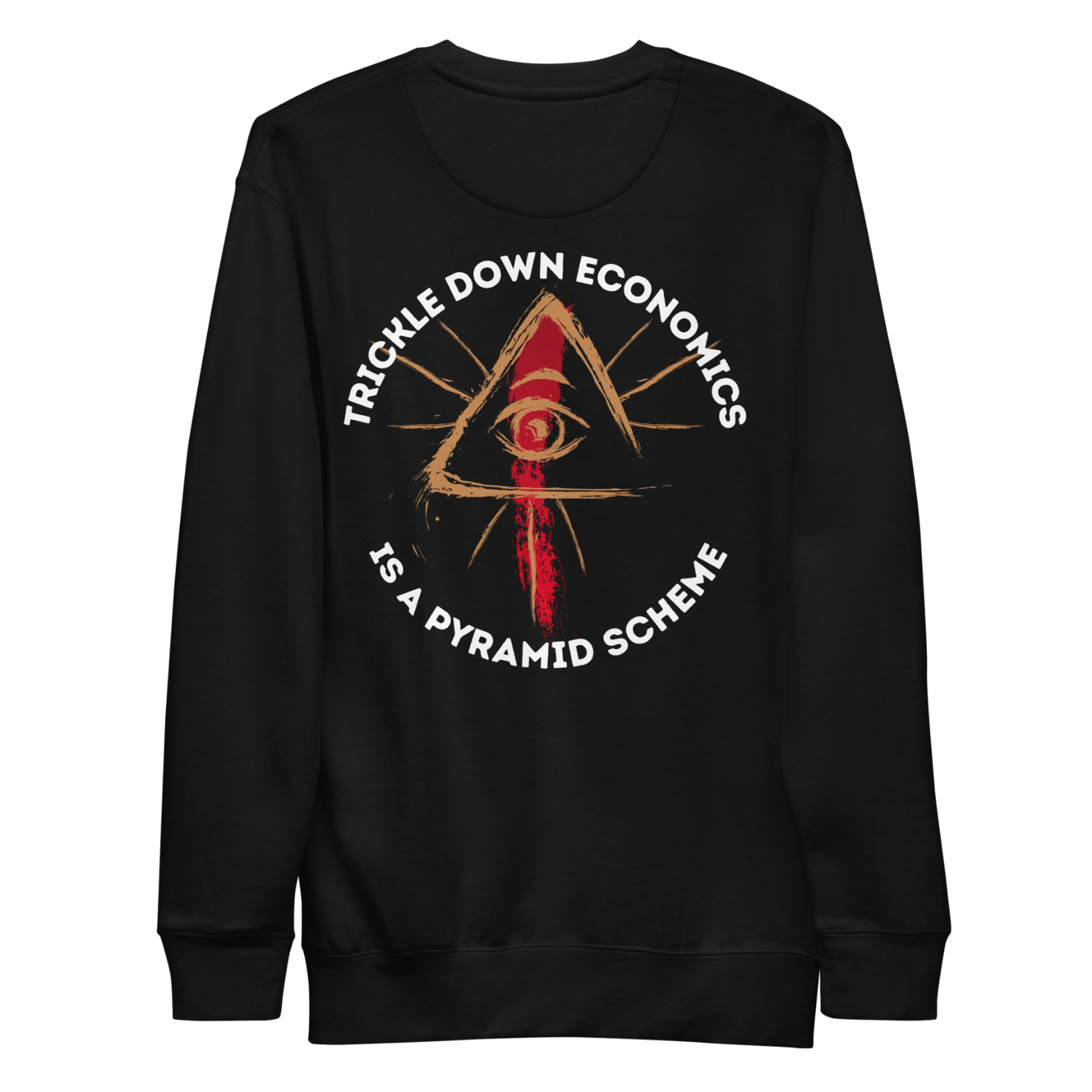 Trickle Down Economics is a pyramid scheme satire black crew with bold protest design