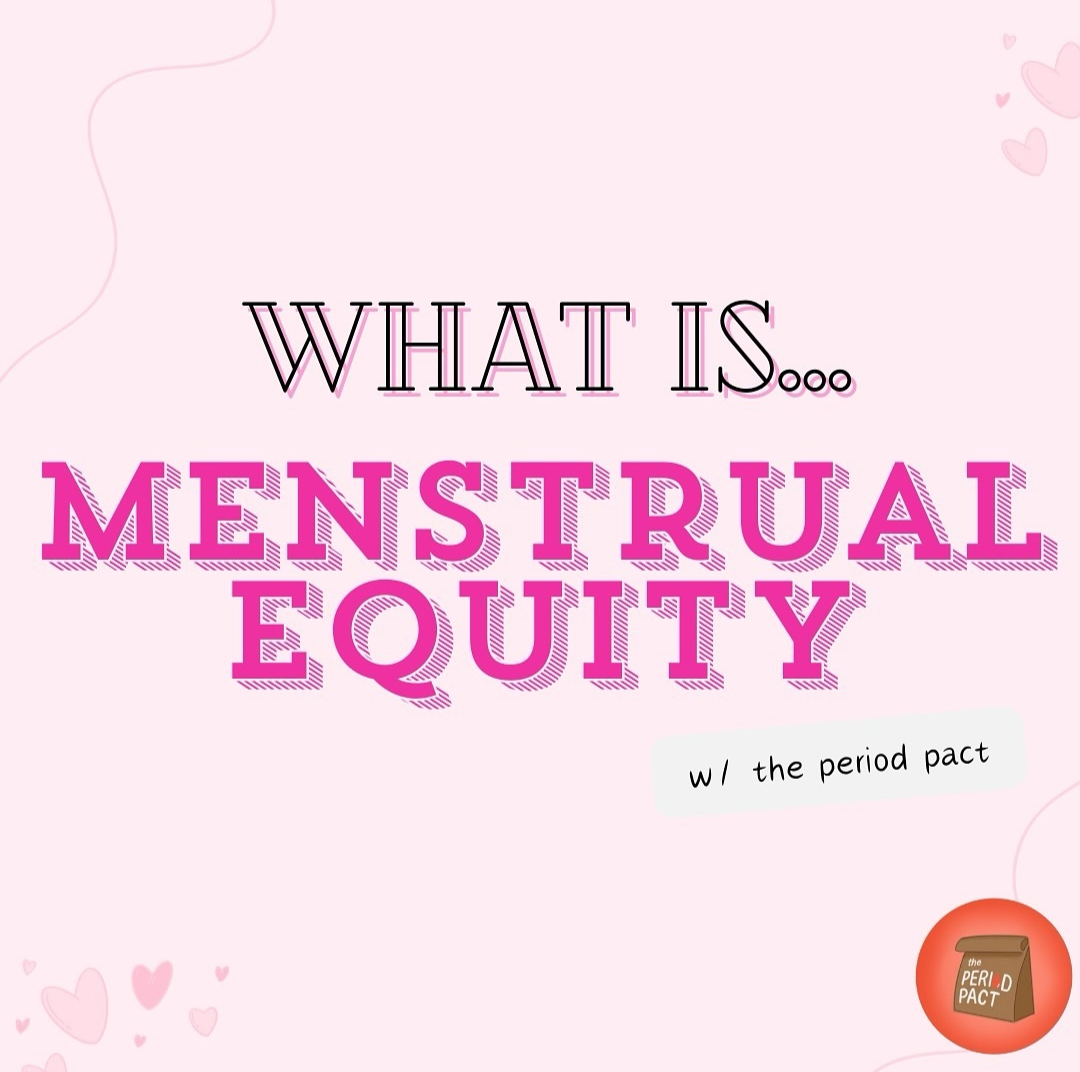 Learn about menstrual equity!
