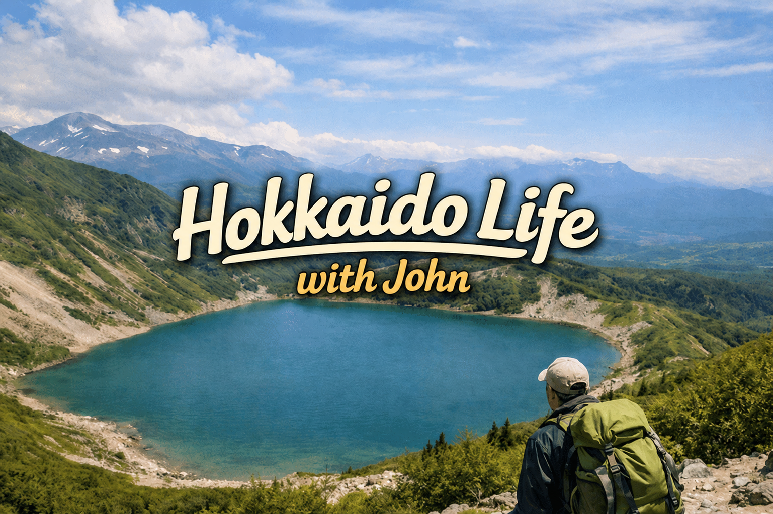A hiker with a backpack sitting on a mountain overlooking a crater lake with mountains in the background, with text 'Hokkaido Life with John' overlaid.