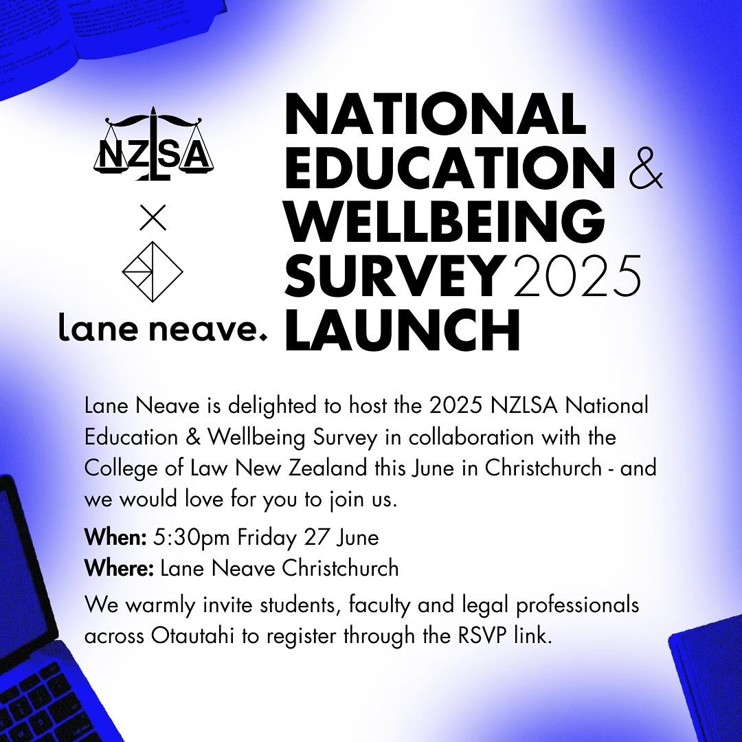 Thank you to everyone who completed the 2025 NZLSA National Education and Wellbeing Survey in collaboration with the College of Law New Zealand. NZLSA will be presenting our results and findings at our 2025 NZLSA Survey Launch at Lane Neave&rsquo;s C
