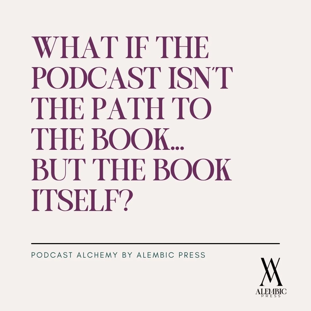 Most coaches and business strategists will tell you that the podcast is the support system for your book. It exists for audience growth, rapport building, and, maybe, to test your ideas.

That's largely because they only see what has been done. What 