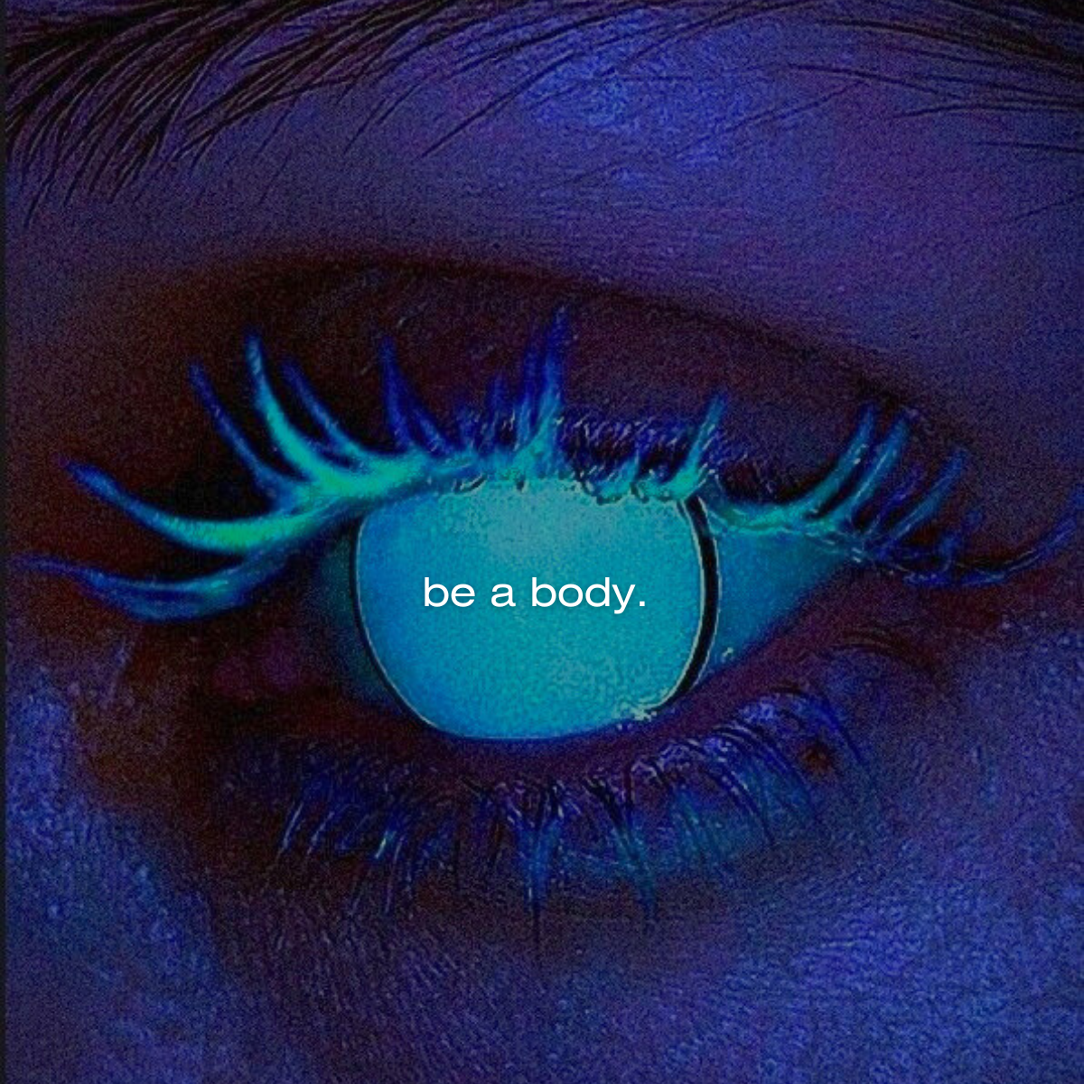 be a body