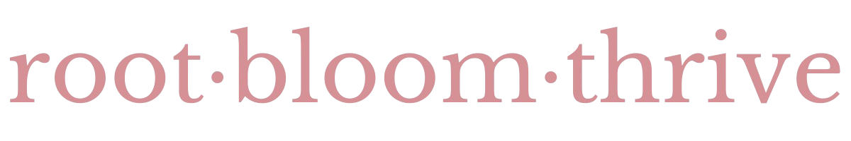 Root Bloom Thrive